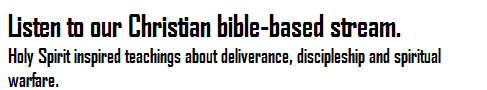 Christian Bible-based stream: deliverance, discipleship, spiritual warfare